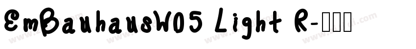 EmBauhausW05 Light R字体转换